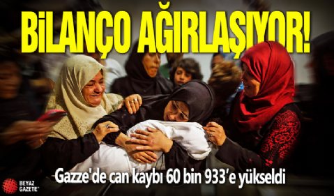Bilanço ağırlaşıyor! Gazze'de can kaybı 60 bin 933’e yükseldi