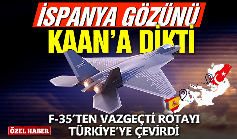 İspanya Türkiye'den 40 Adet KAAN Savaş Uçağı Almak İstiyor