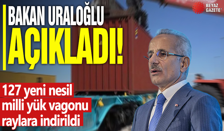 Bakan Uraloğlu duyurdu! 127 yeni nesil milli yük vagonu raylara indirildi