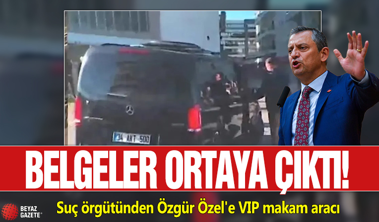 Belgeler ortaya çıktı! Suç örgütünden Özgür Özel'e VIP makam aracı