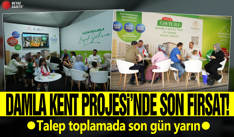 DAMLA KENT PROJESİ’NDE TALEP TOPLAMA İÇİN SON GÜN: YARIN!