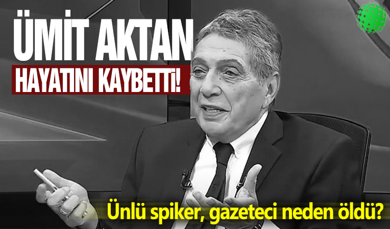 Ünlü spiker hayatını kaybetti! Ümit Aktan Neden Öldü? Ümit Aktan Kimdir? Ümit Aktan Ne Zaman Öldü? Ümit Aktan Galatasaray üyesi mi?
