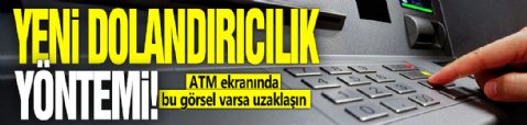 Yeni dolandırıcılık yöntemi! ATM ekranında Bu görsel varsa uzaklaşın