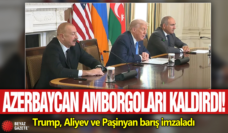 Azerbaycan ambargoları kaldırıldı! Trump, Aliyev ve Paşinyan barış imzaladı