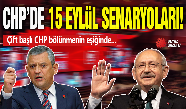 CHP Bölünme Eşiğinde! 15 Eylül Oyunları...