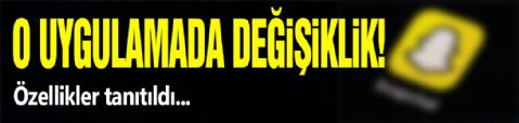 O Uygulamada Değişiklik! Yeni Özellikler...