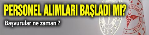 Sağlık Bakanlığı Personel Alımı Başladı Mı? Başvurular Ne Zaman?