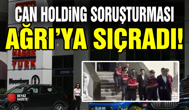 Can Holding Soruşturması Ağrı'ya Sıçradı!