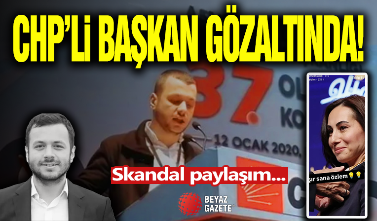 CHP İlçe Gençlik Kolları Başkanı Gözaltında! Hakaret Etmişti...