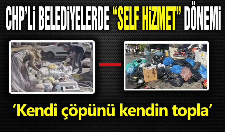 CHP'li Belediyede 'Self Hizmet' Dönemi! Vatandaş Çöp Topluyor...