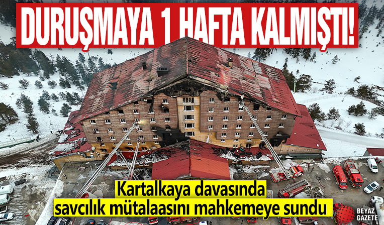 Duruşmaya 1 hafta kalmıştı! Kartalkaya davasında savcılık mütalaasını mahkemeye sundu