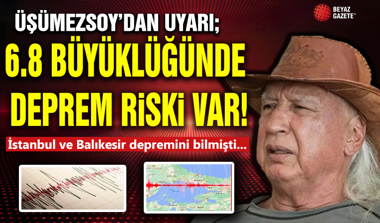 Üşümezsoy'dan Deprem Uyarısı! Risk Var...