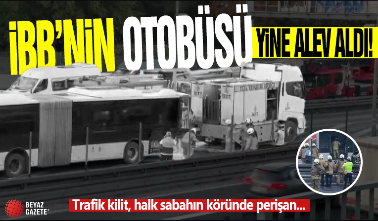 İBB'nin Otobüsü Alev Aldı! Trafik Kilit, Halk Sabahın Köründe Perişan Oldu...