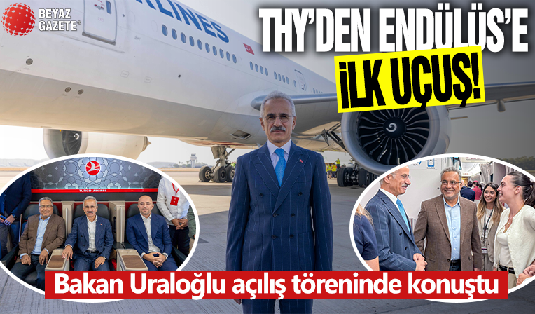 THY'den Endülüs'e ilk uçuş! Bakan Uraloğlu açılış töreninde açıklamalarda bulundu