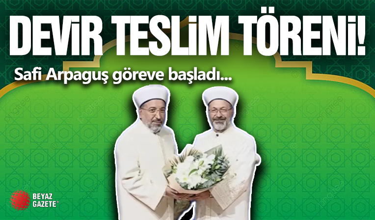 Diyanet İşleri Bakanlığı'nda Devir Teslim!