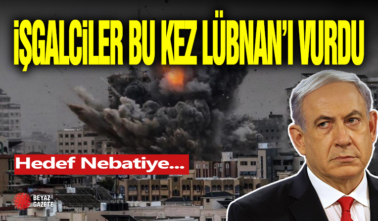 İşgalciler Havadan Saldırdı! Bu Kez Lübnan...