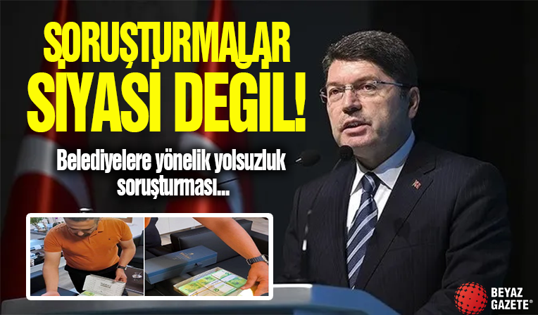 Bakan Tunç'tan Açıklama; Soruşturmalar Siyasi Değil...