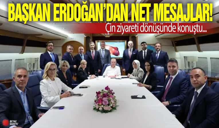 Cumhurbaşkanı Erdoğan'dan Çin Dönüşü Kritik Açıklamalar!