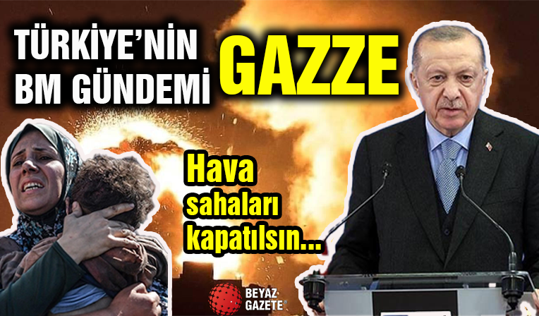 Türkiye'nin BM Gündemi Gazze!