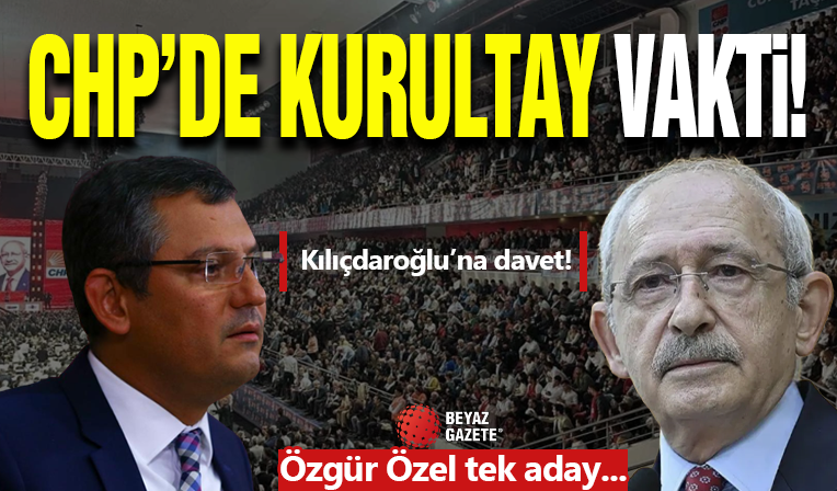 CHP'de Kurultay Günü! Özel Tek Aday...