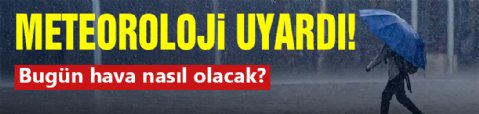 Meteoroloji Uyardı! O İllere Turuncu Kod!