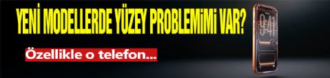 Serinin O Telefonunda Yüzey Sorunu Mu Var?