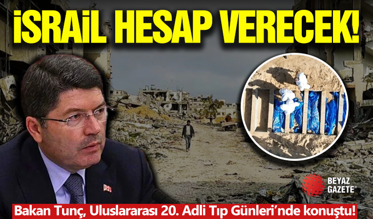 Bakan Tunç'tan Açıklama! 'İsrail Hesap Verecek'