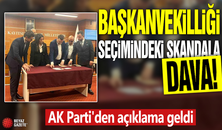 Başkanvekilliği seçimindeki skandala dava! AK Parti'den açıklama geldi