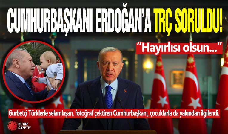 Cumhurbaşkanı Erdoğan'a TRÇ Soruldu! ' Hayırlısı Olsun '