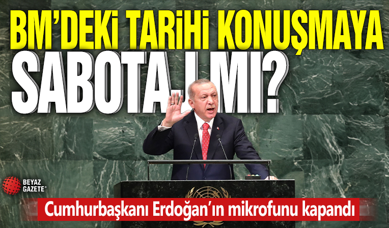 BM'deki tarihi konuşmaya sabotaj mı? Cumhurbaşkanı Erdoğan’ın mikrofunu kapandı