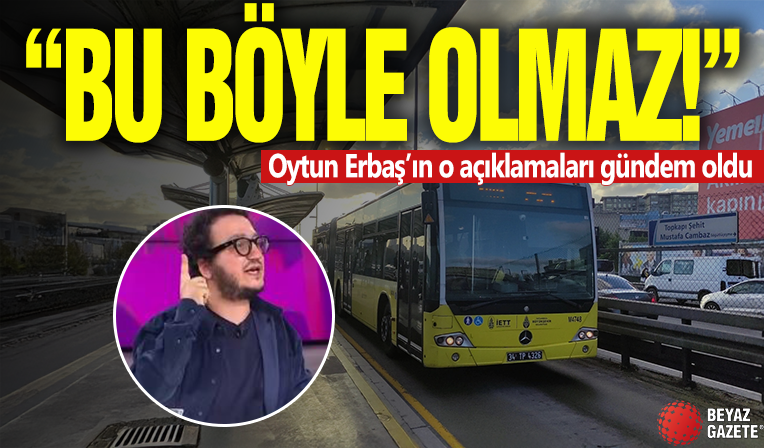 Metrobüs kazaları sonrası Oytun Erbaş2tan çarpıcı açıklama! 'Sınırlama getirilmesi lazım'