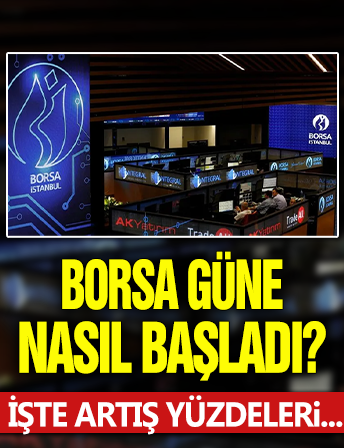 Borsa Güne Nasıl Başladı? Son Rakamlar Ne?