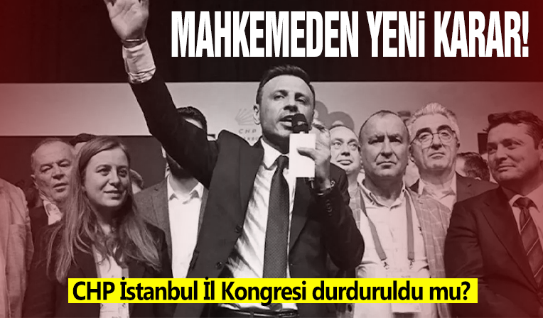 CHP İstanbul İl Kongresi için durdurma talebi: İstanbul Valiliğine yazı gönderildi! Son dakika haberi... 45. Asliye Hukuk Mahkemesi, İstanbul Valiliği’ne