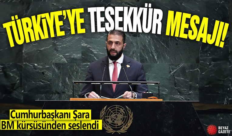 Türkiye'ye teşekkür mesajı! Suriye Cumhurbaşkanı Şara BM kürsüsünden seslendi
