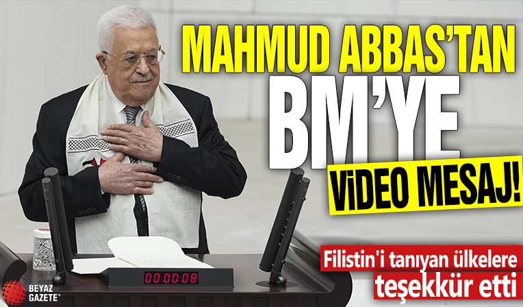 Mahmud Abbas'tan BM'ye video mesaj! Filistin'i tanıyan ülkelere teşekkür etti