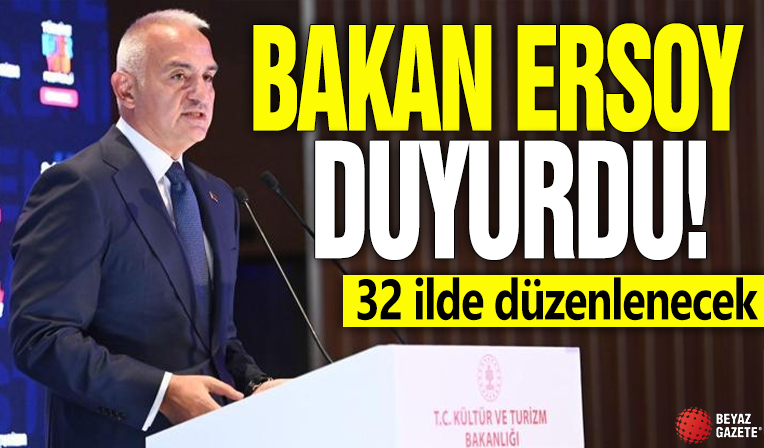 Bakan Ersoy duyurdu! 32 ilde düzenlenecek