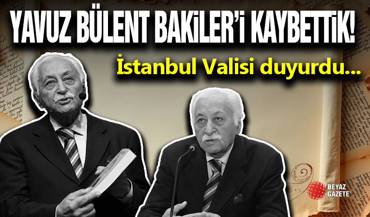 Yavuz Bülent Bakiler Hayatını Kaybetti!