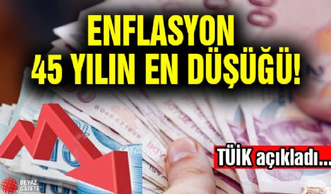 Enflasyon 45 yılın en düşüğü ! TÜİK Açıkladı...