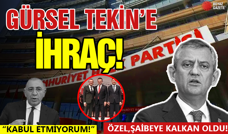 Gürsel Tekin'e İhraç! Özel,Şaibeden Taraf!