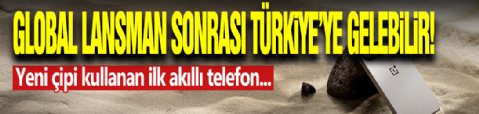O Telefon Türkiye'ye Gelebilir!