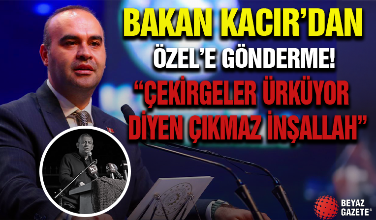 Bakan Kacır'dan Özel'e Gönderme!