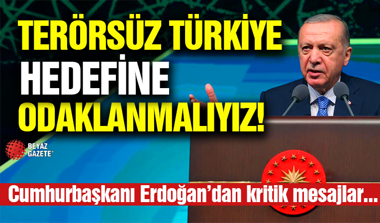 Cumhurbaşkanı Erdoğan'dan Kritik Mesajlar!