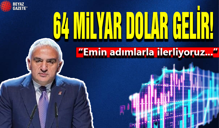 Hedef 64 Milyar Dolar! 'Emin Adımlarla İlerliyoruz'