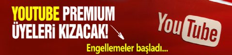 YouTube engel getiriyor! Premium üyeler çok kızacak...