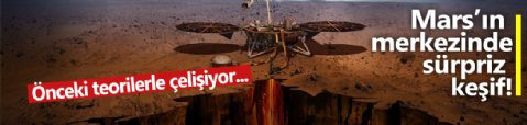 NASA'nın InSight aracı, Mars'ın merkezinde bir sürpriz keşfetti