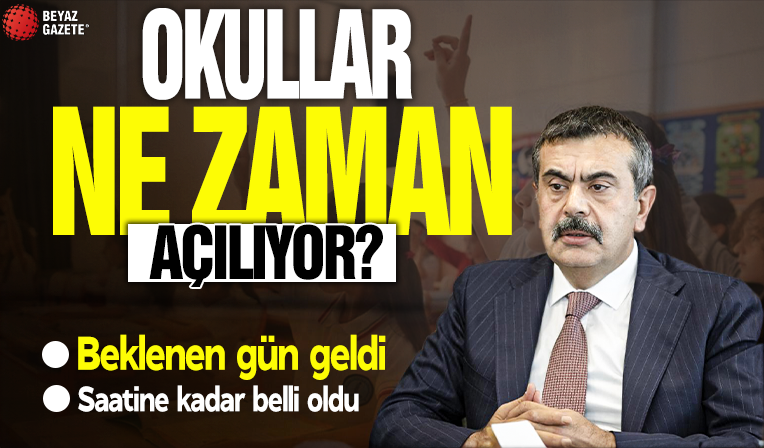 Okullar Ne Zaman Açılıyor? Beklenen Gün Geldi: Saatine Kadar Belli Oldu