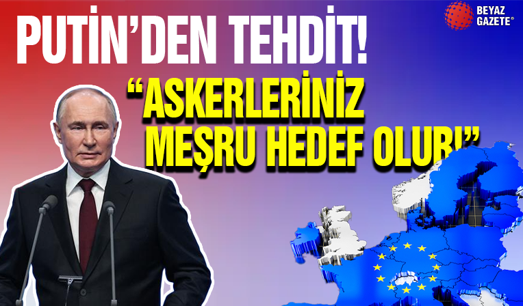 Putin Avrupa'ya Net Konuştu! 'Hedef olursunuz!'