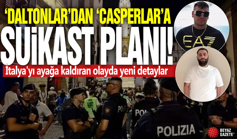 İtalya'yı ayağa kaldıran olayda yeni detaylar! 'Daltonlar'dan 'Casperlar'a suikast planı
