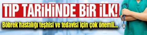 Tıp Tarihinde Bir İlk! Böbrekler İçin Önemli...
