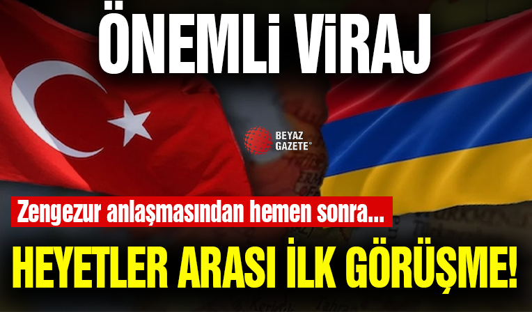 Türkiye-Ermenistan Arasında Önemli Viraj! Heyetler Görüşecek...